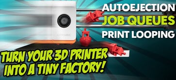Fully Automate YOUR 3D Printer: Auto-ejection, Queues and Loops!