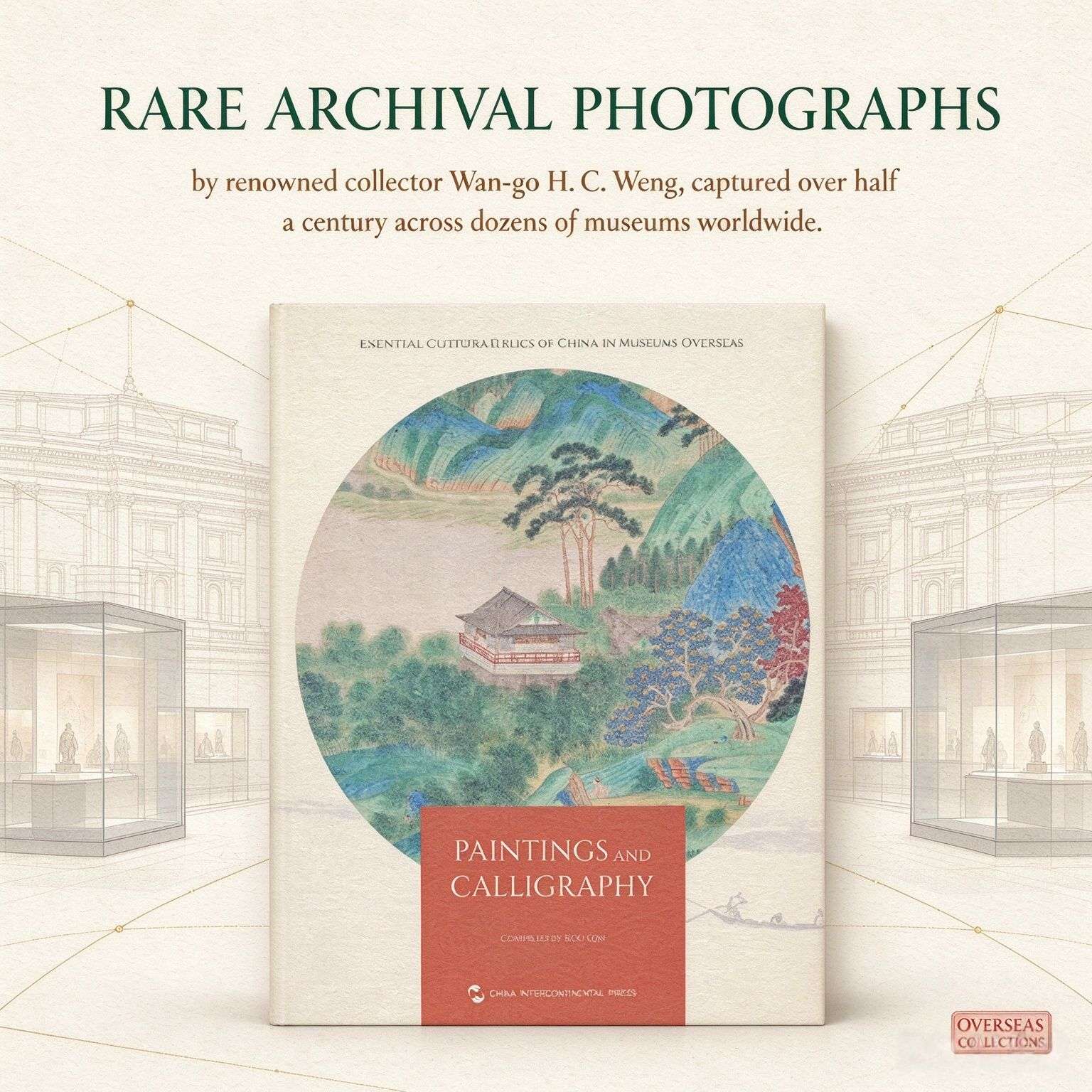 Essential Cultural Relics of China in Museums Overseas: Paintings and Calligraphy