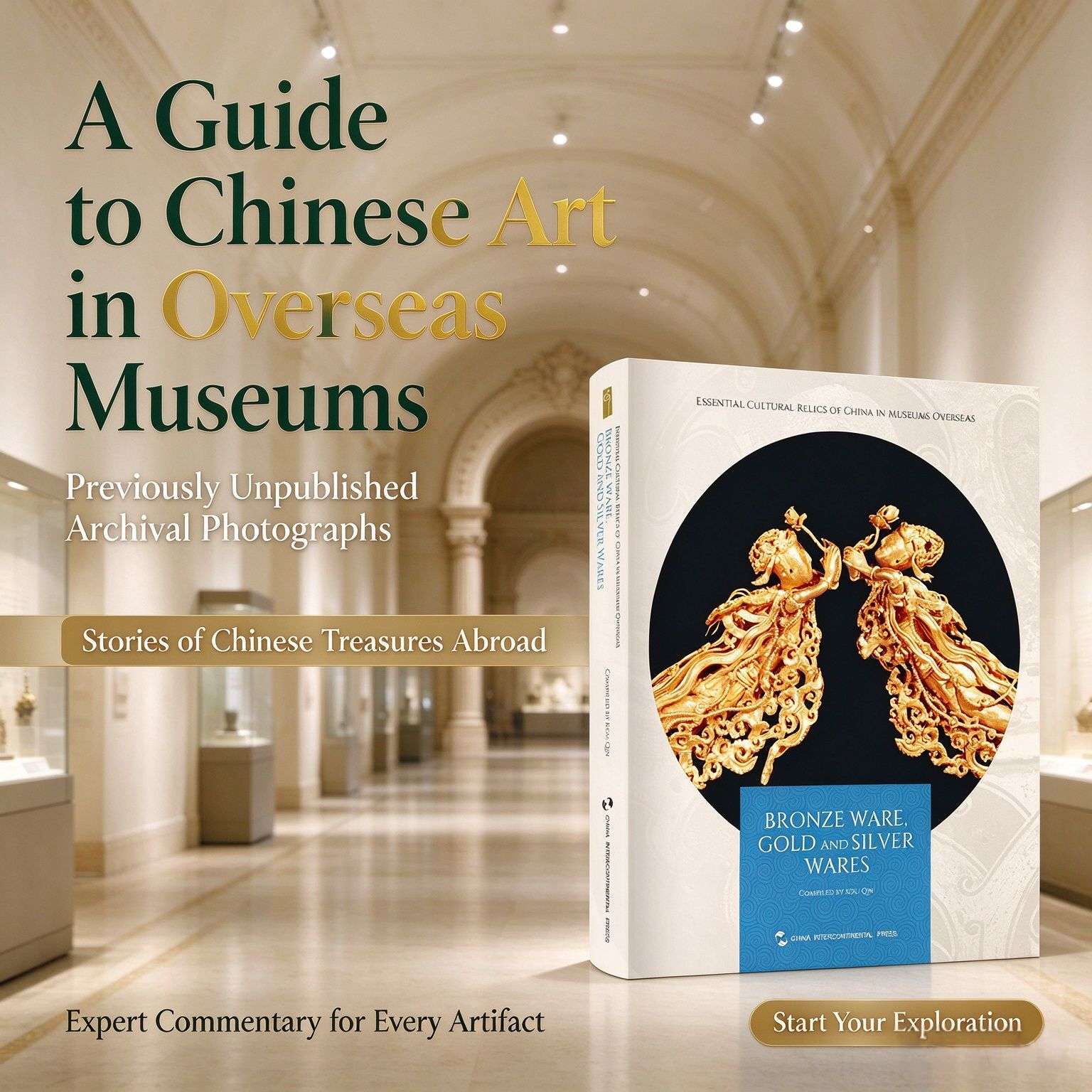 Essential Cultural Relics of China in Museums Overseas: Bronze Ware, Gold and Silver Wares