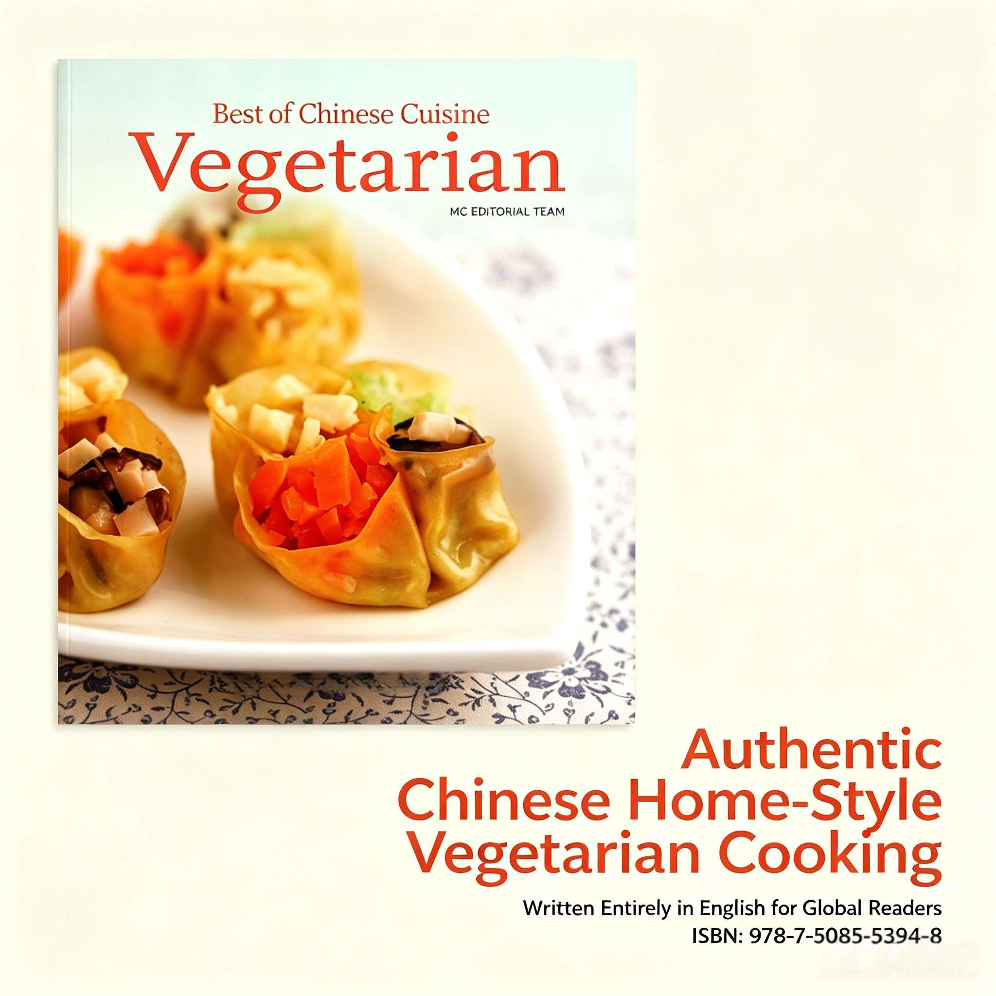 Best of Chinese Cuisine: Vegetarian – 60 Authentic & Healthy Recipes (English Edition)
