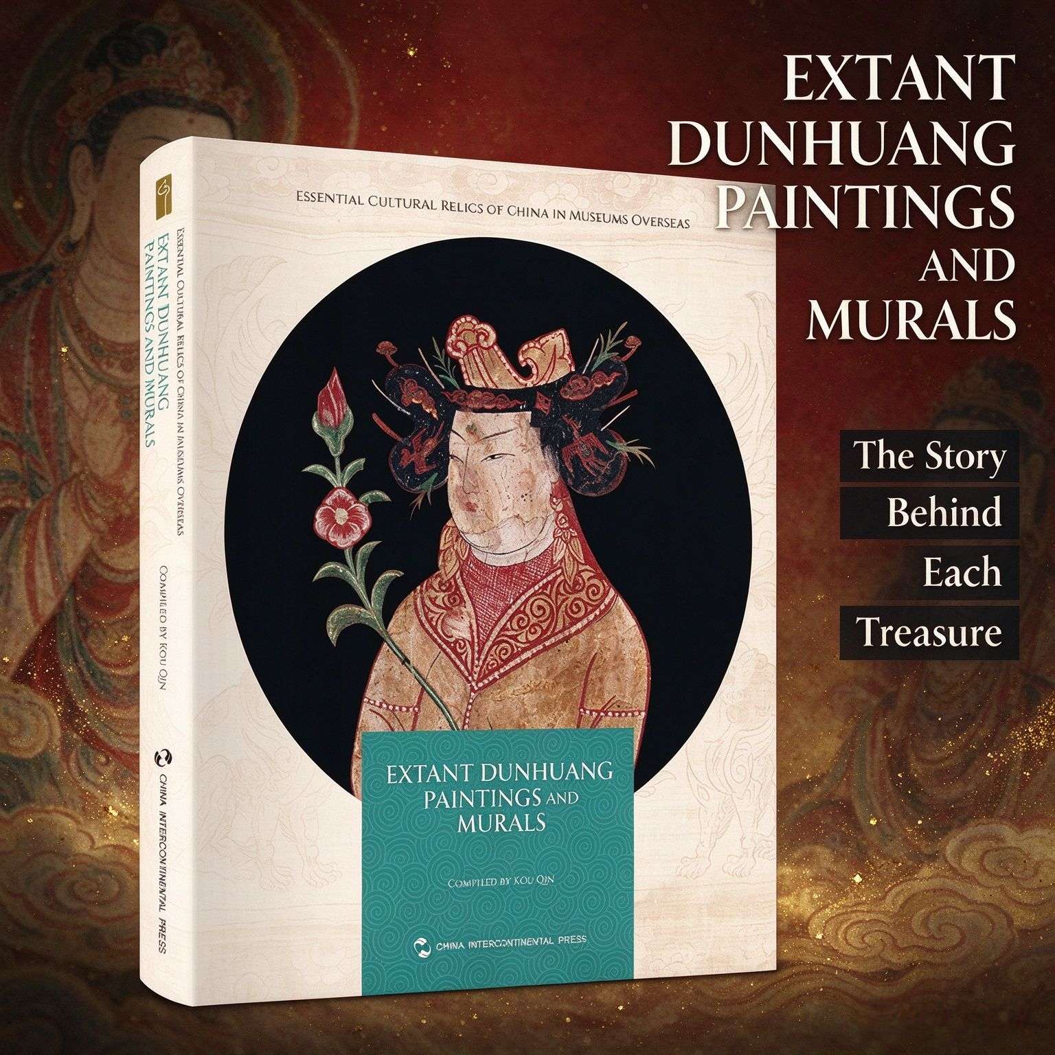 Essential Cultural Relics of China in Museums Overseas: Extant Dunhuang Paintings and Murals (English Edition)