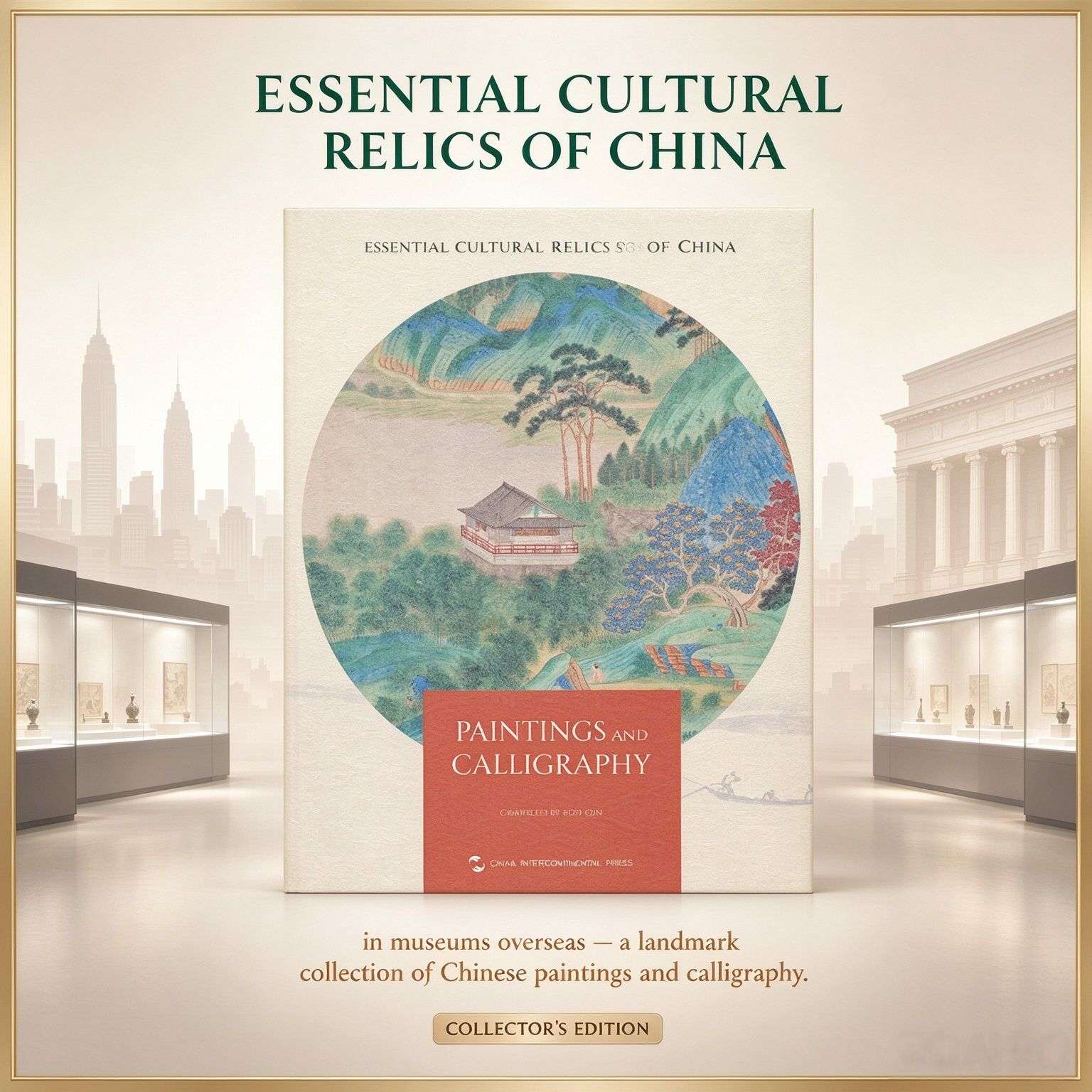 Essential Cultural Relics of China in Museums Overseas: Paintings and Calligraphy