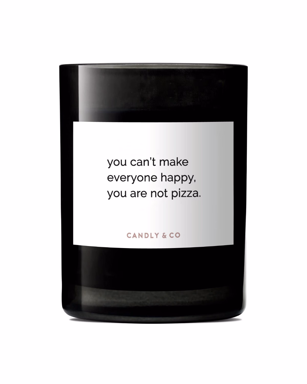 No. 7 You can't make everyone happy, you are not pizza.