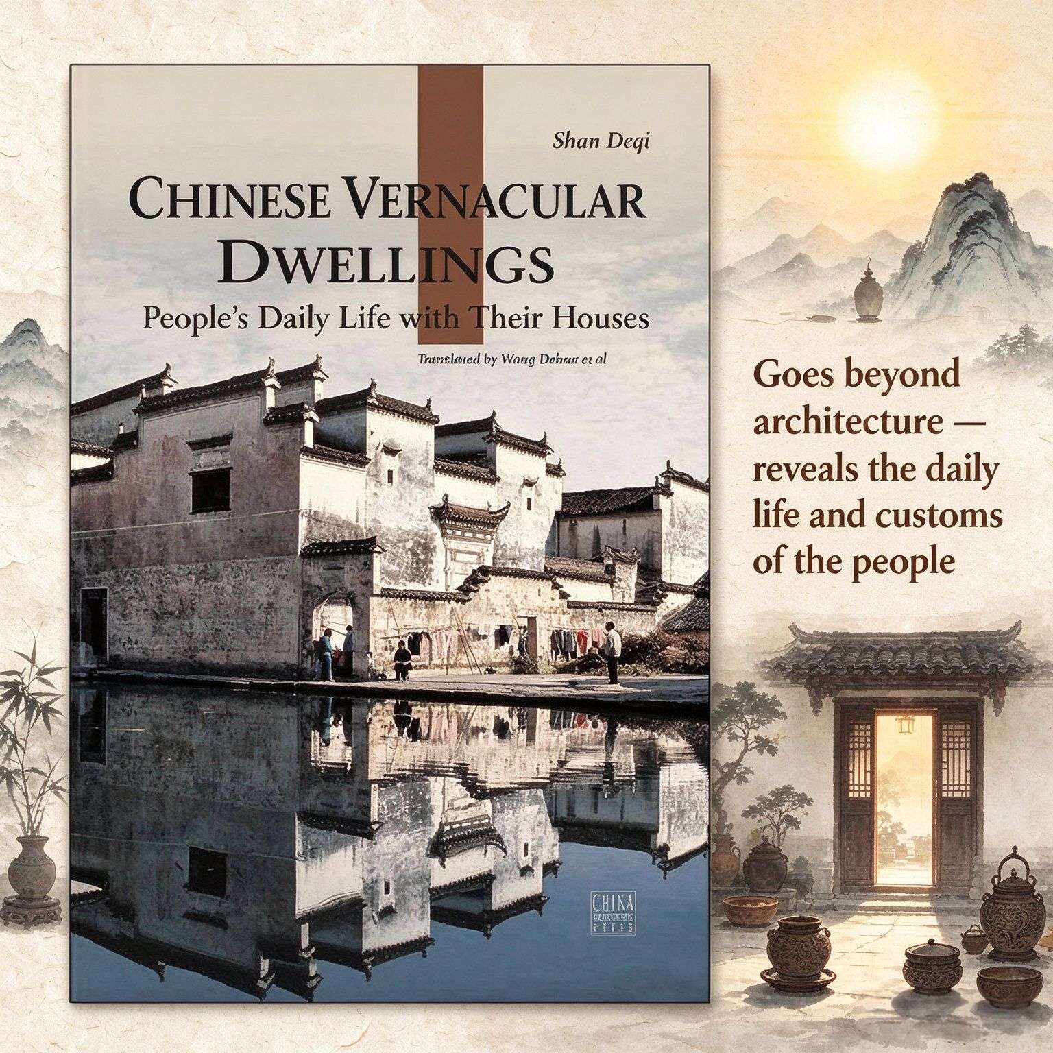Chinese Vernacular Dwellings: People‘s Daily Life with Their Houses