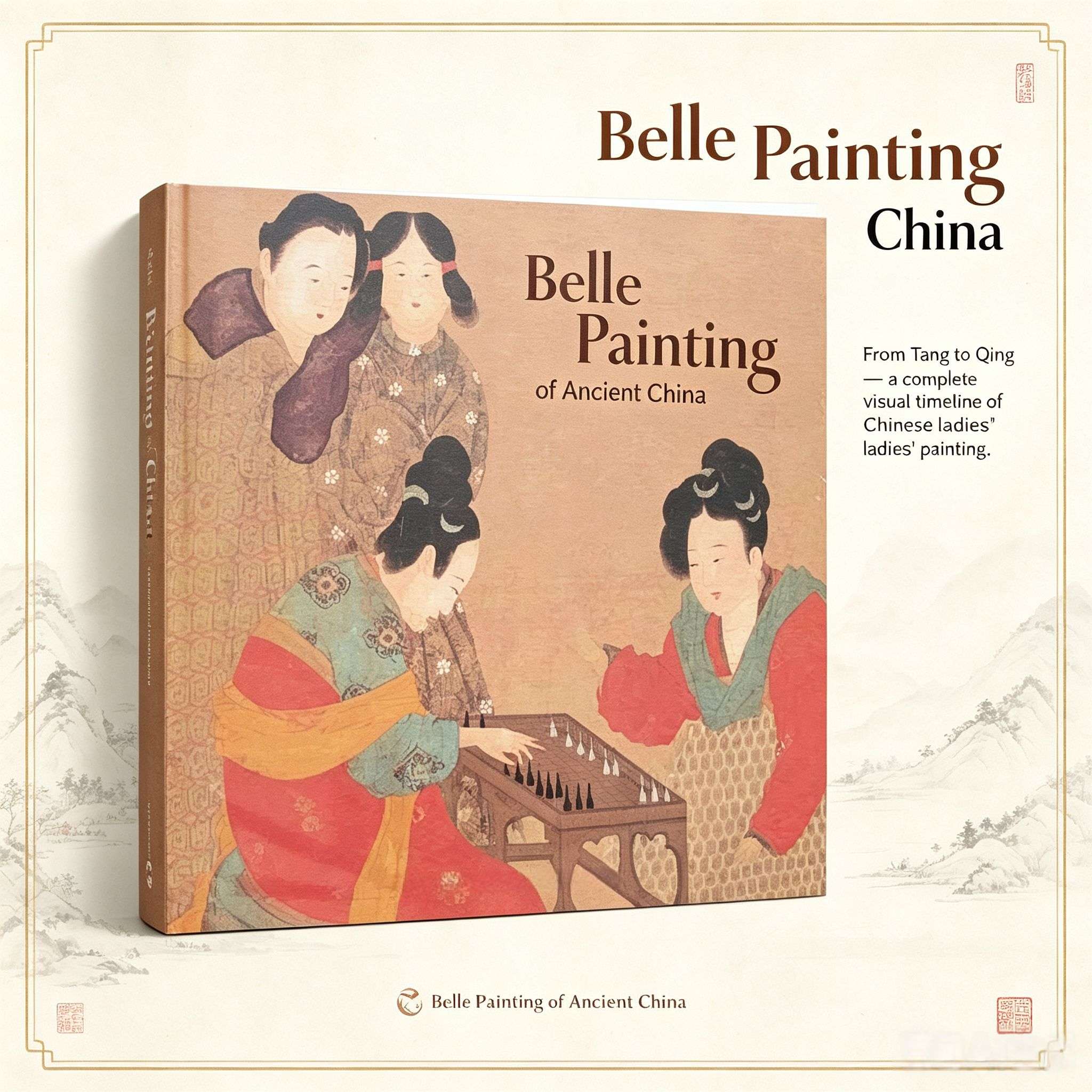 Chinese Ladies Painting Through the Dynasties: An Illustrated English Album of Classical Chinese Art