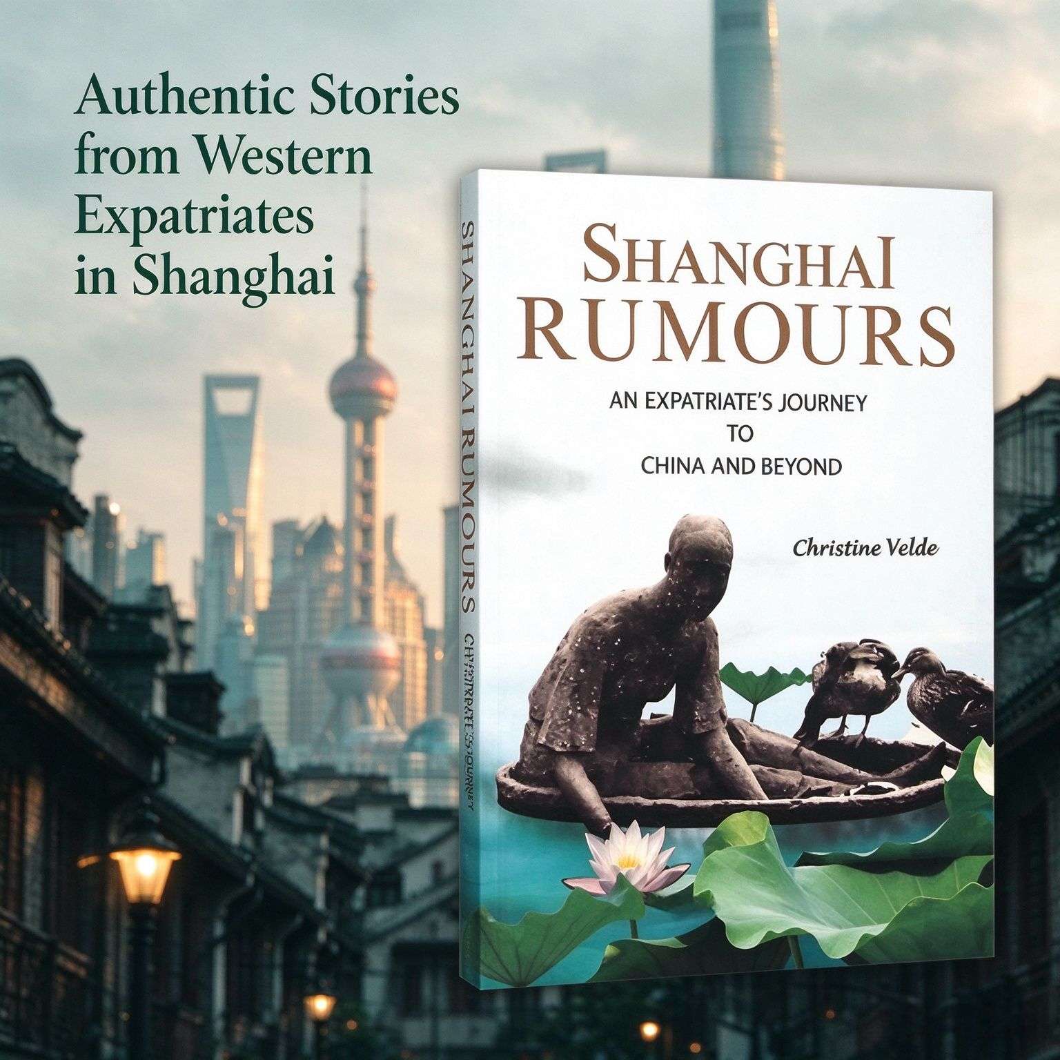 Shanghai Rumours: Western Lives in the Heart of China