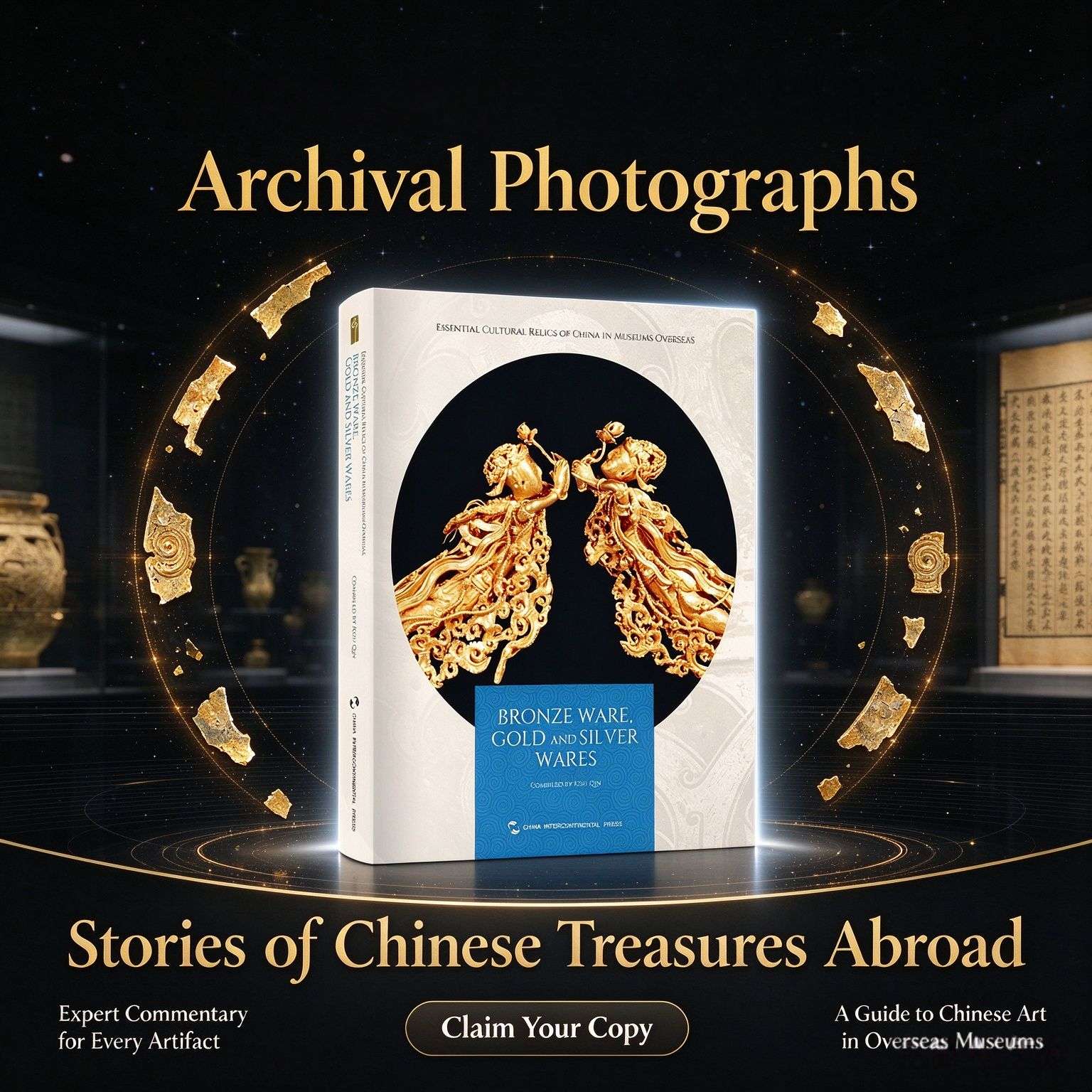 Essential Cultural Relics of China in Museums Overseas: Bronze Ware, Gold and Silver Wares