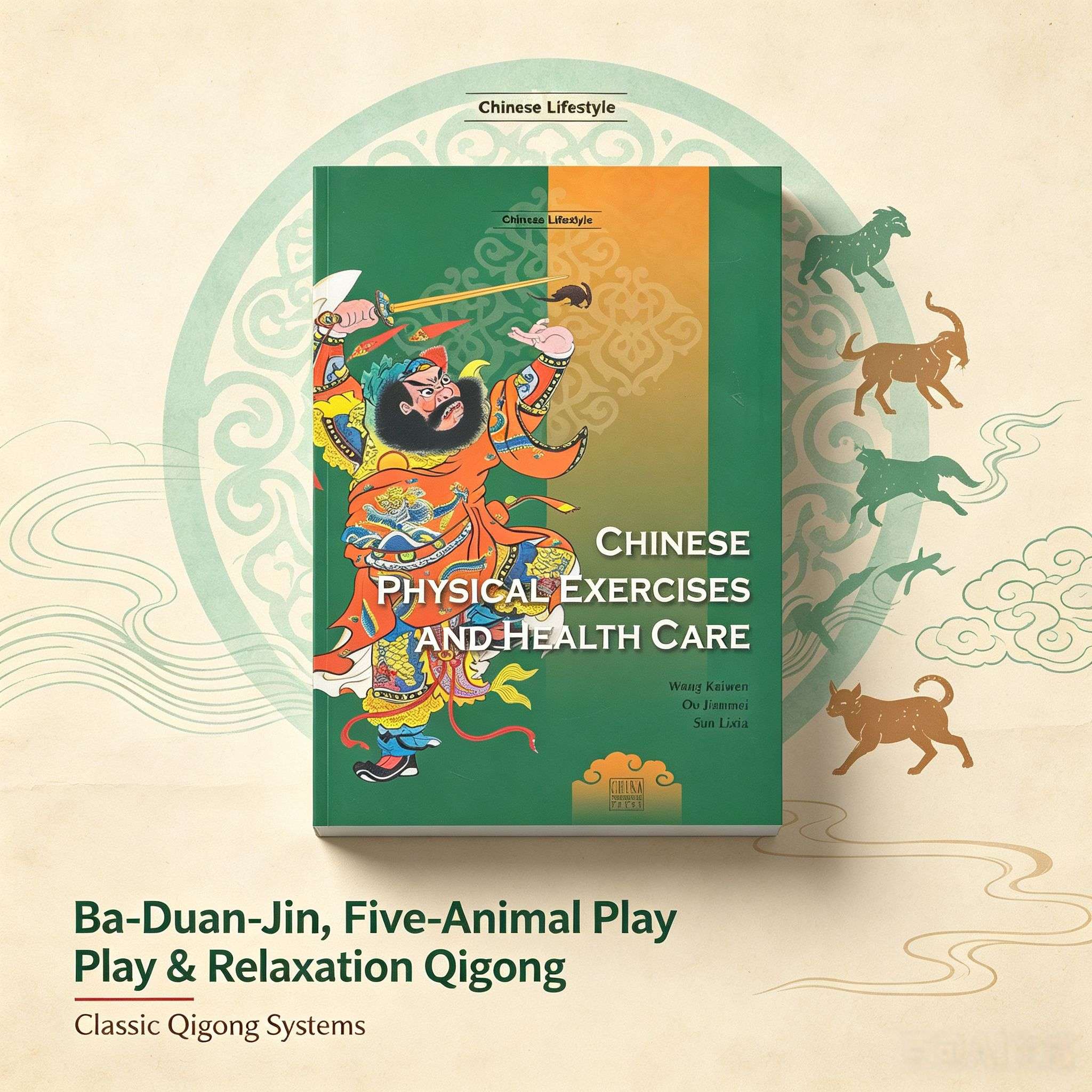 Chinese Physical Exercises and Health Care: A Guide to Tai Chi, Qigong & Self-Massage (Chinese Lifestyle Series)