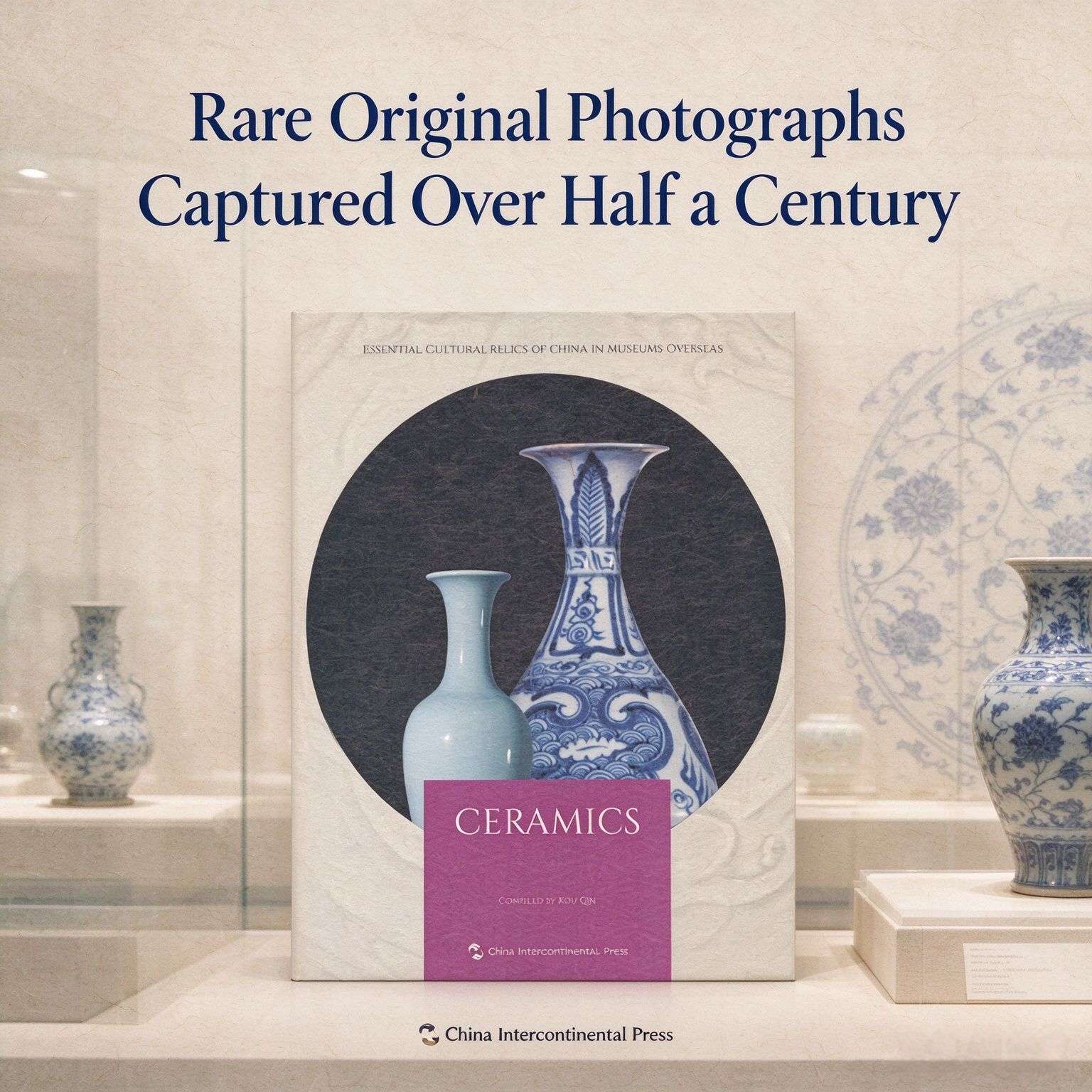 Essential Cultural Relics of China in Museums Overseas: Ceramics (English Edition, Hardcover)