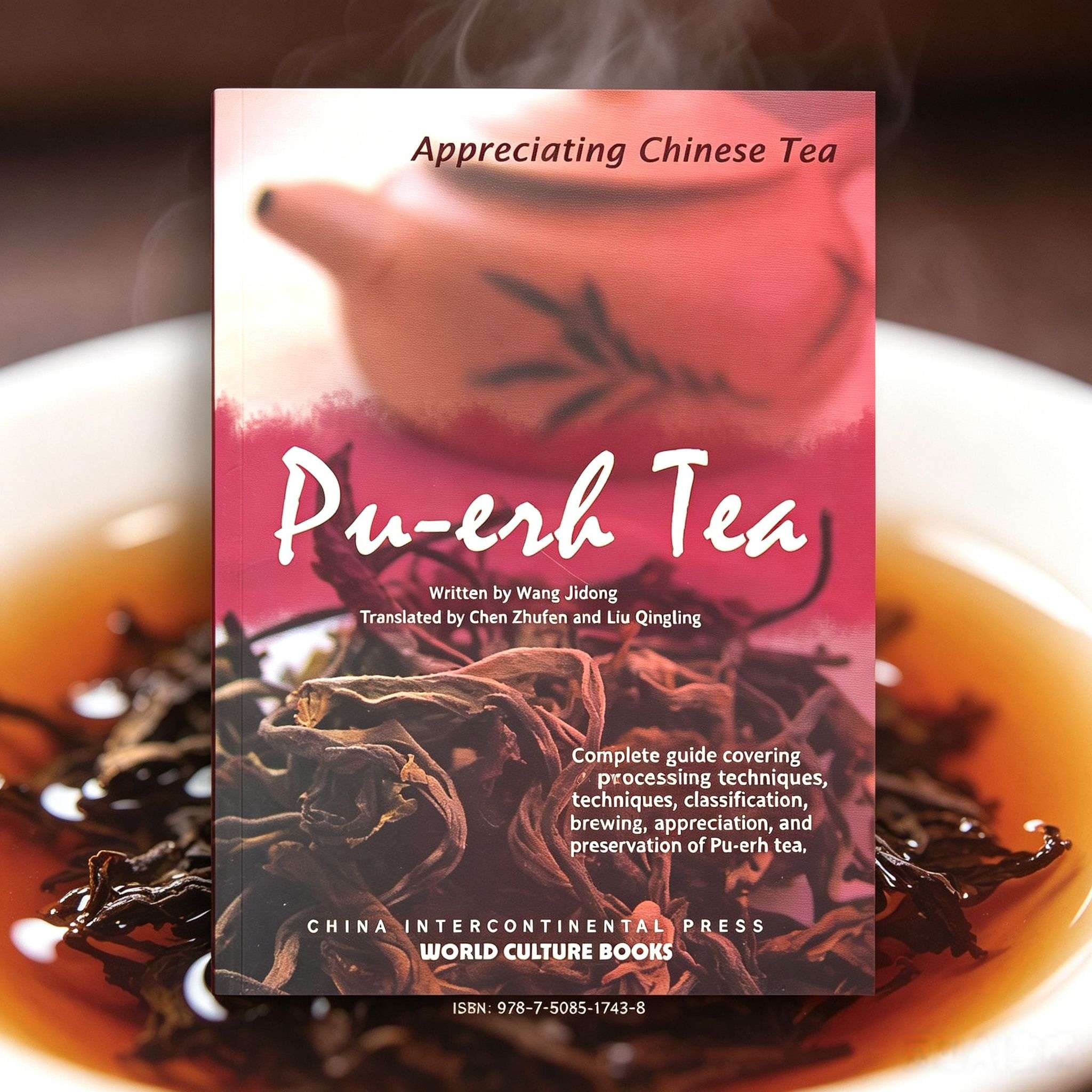 Pu-erh Tea: The Art and Culture of Chinese Fermented Tea