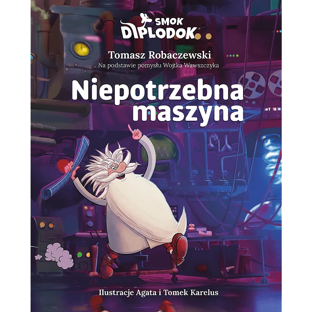 Książka Smok Diplodok. Niepotrzebna Maszyna
