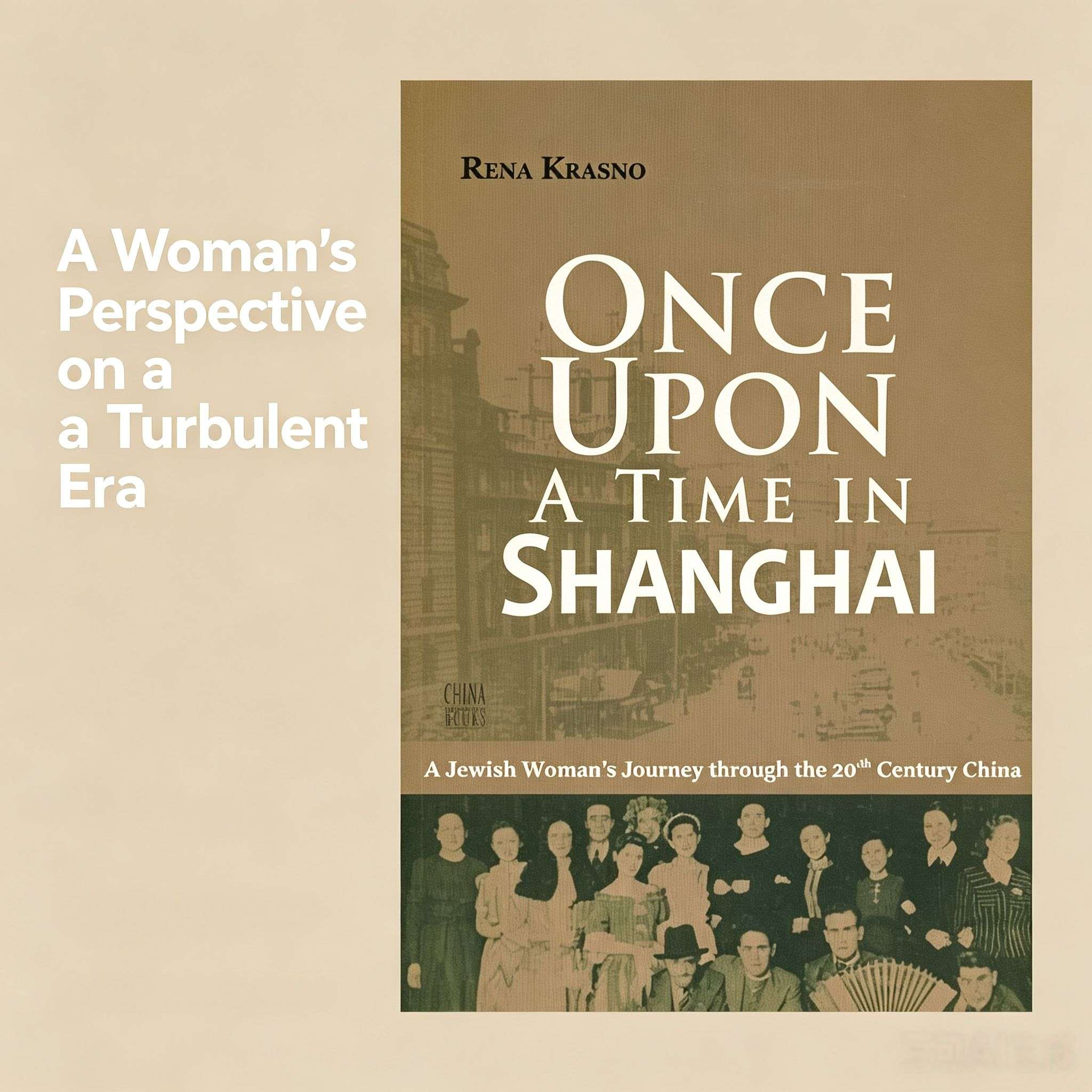 Once Upon a Time in Shanghai: A Jewish Woman‘s Journey Through 20th Century China (1923-1949)
