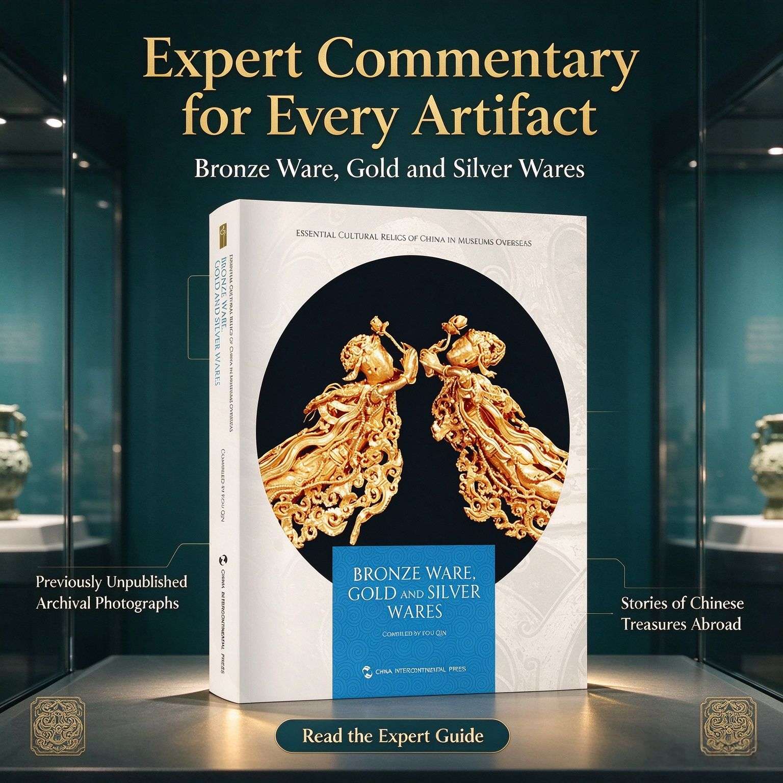 Essential Cultural Relics of China in Museums Overseas: Bronze Ware, Gold and Silver Wares