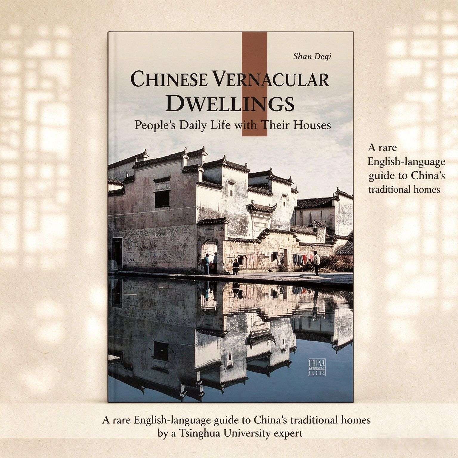 Chinese Vernacular Dwellings: People‘s Daily Life with Their Houses