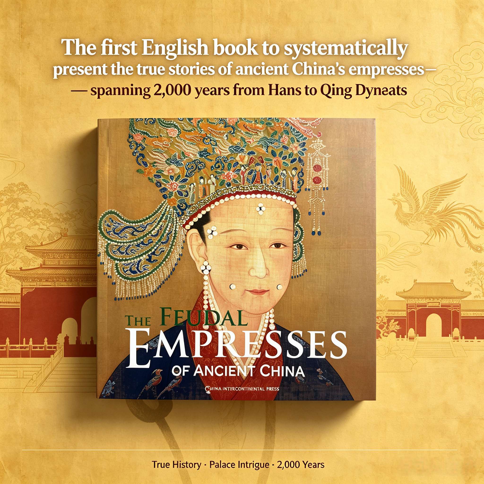 The Feudal Empresses of Ancient China: Power, Ambition, and Intrigue in the Imperial Harem