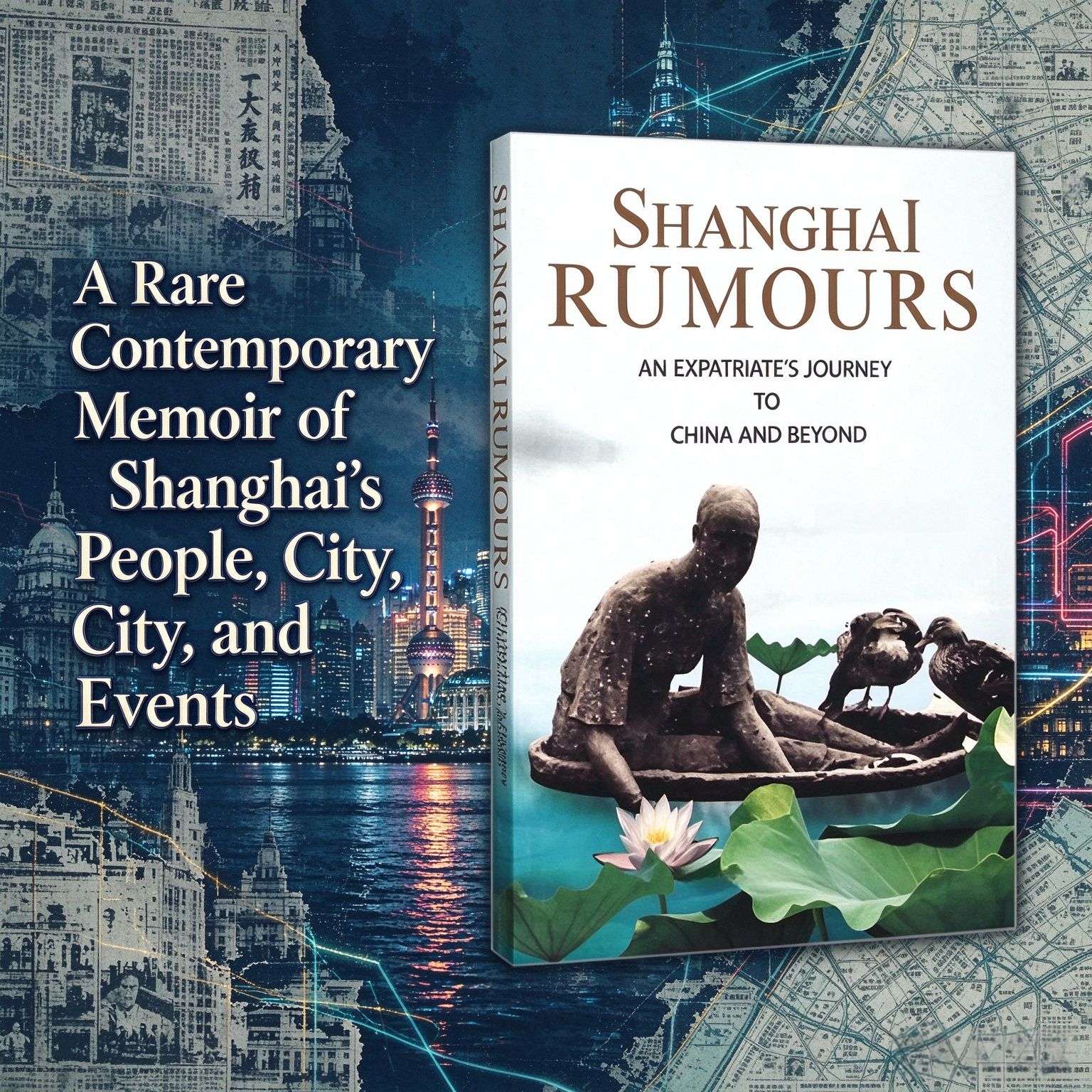 Shanghai Rumours: Western Lives in the Heart of China