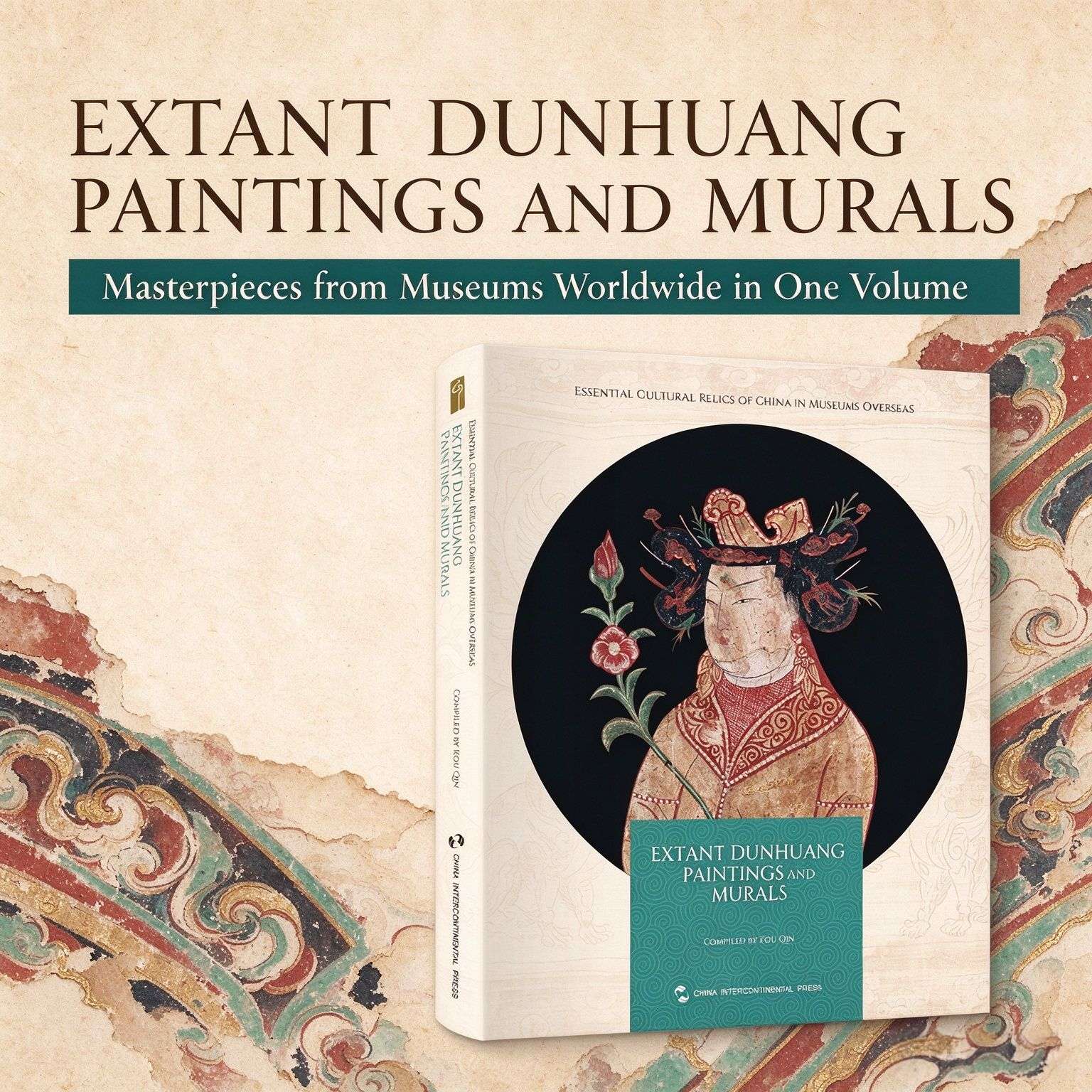 Essential Cultural Relics of China in Museums Overseas: Extant Dunhuang Paintings and Murals (English Edition)