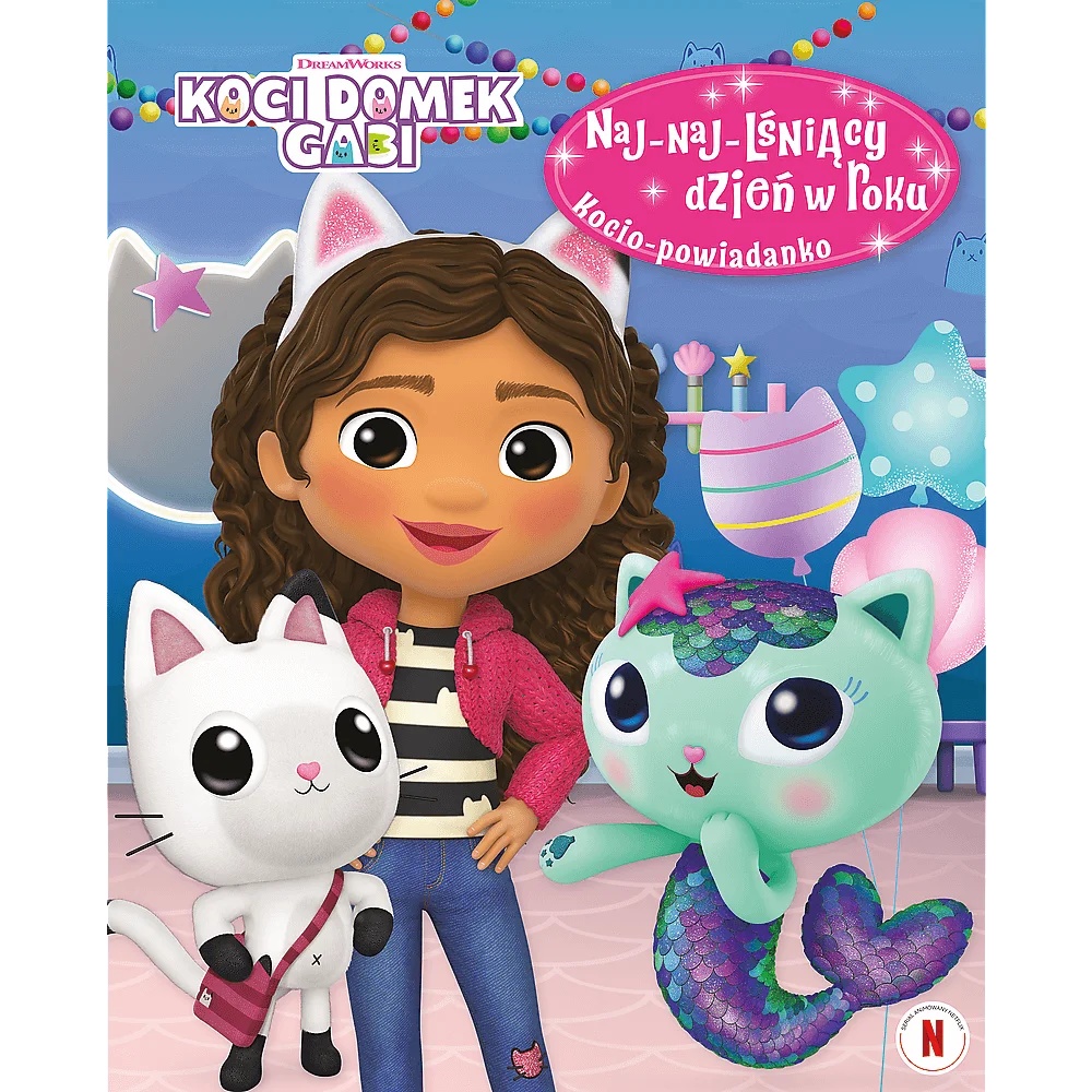 Koci Domek Gabi. Naj-Naj-Lśniący Dzień W Roku. Kocio-Powiadanko