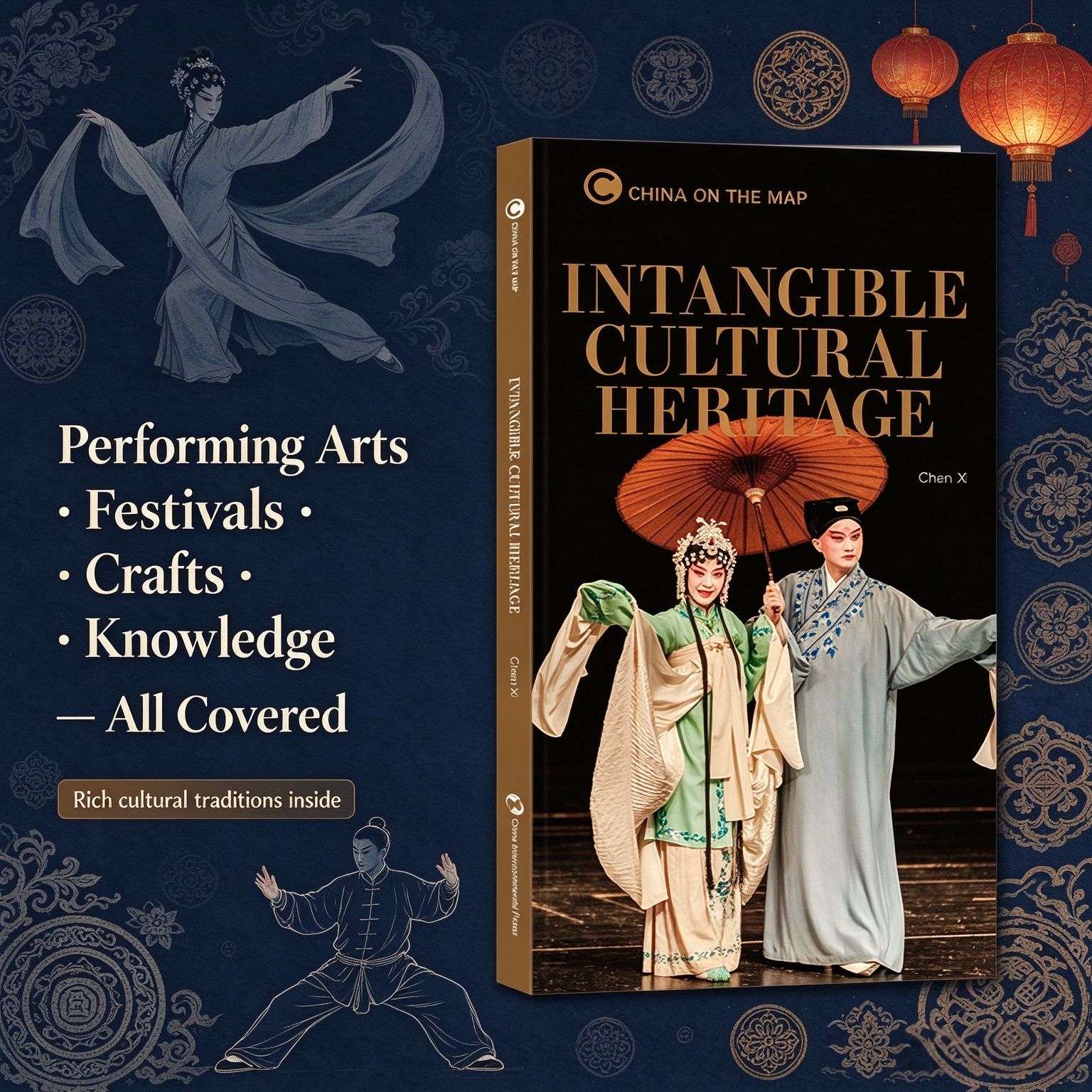 Intangible Cultural Heritage: Stories of China‘s Living Traditions (China on the Map Series)