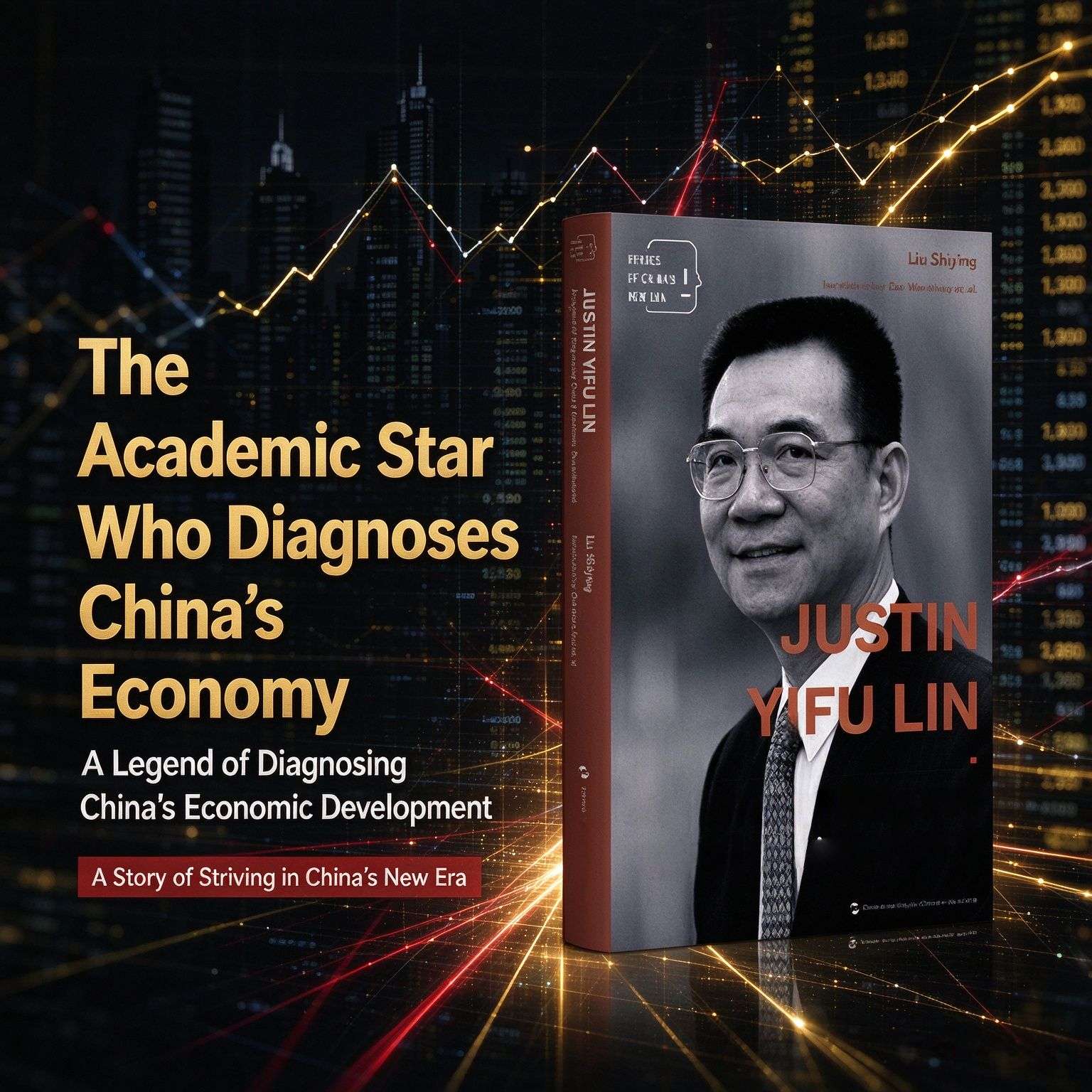 Justin Yifu Lin: A Legend of Diagnosing China’s Economic Development (English Edition)