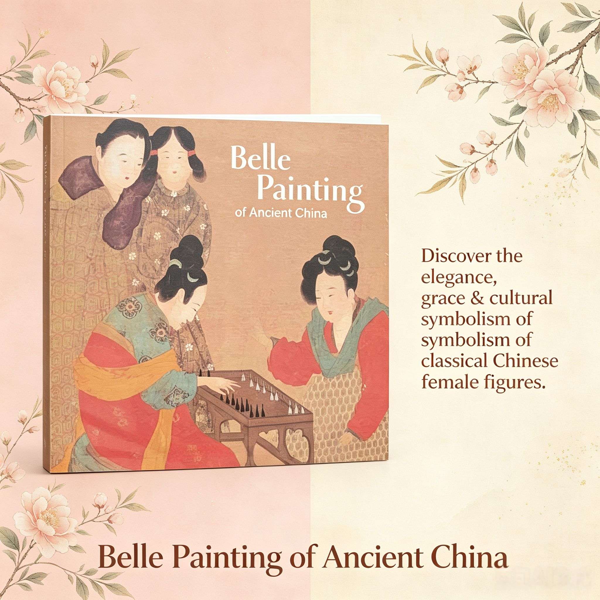 Chinese Ladies Painting Through the Dynasties: An Illustrated English Album of Classical Chinese Art