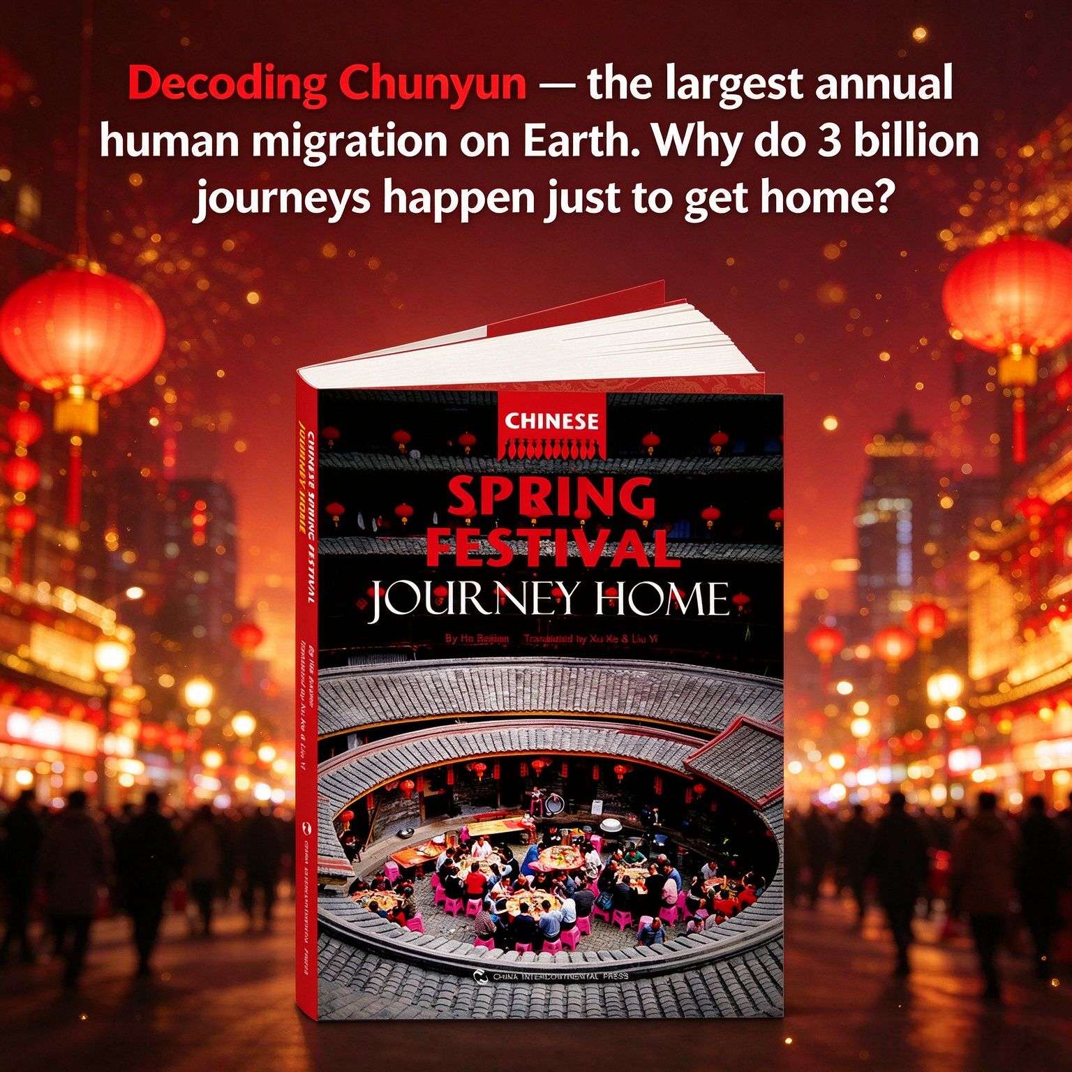 Chinese Spring Festival: Journey Home — A Cultural Journey Through China‘s Most Celebrated Tradition