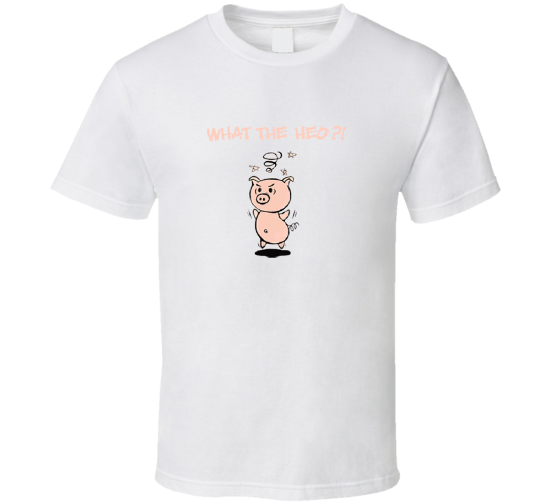 Shirt What The Heo Anh Oi T-Shirt