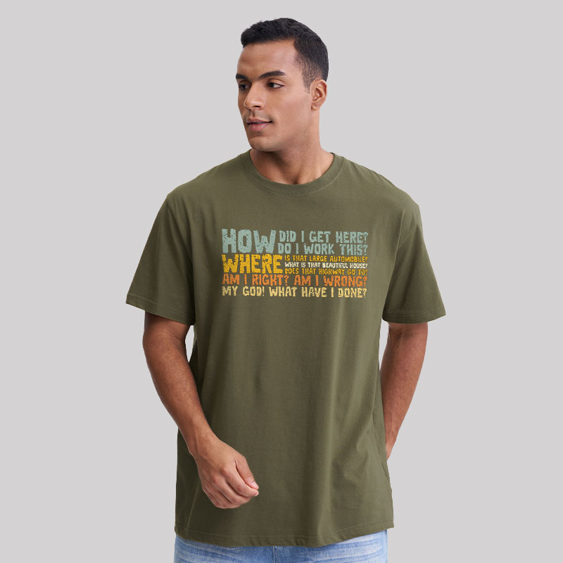 How Did I Get Here Geek T-Shirt