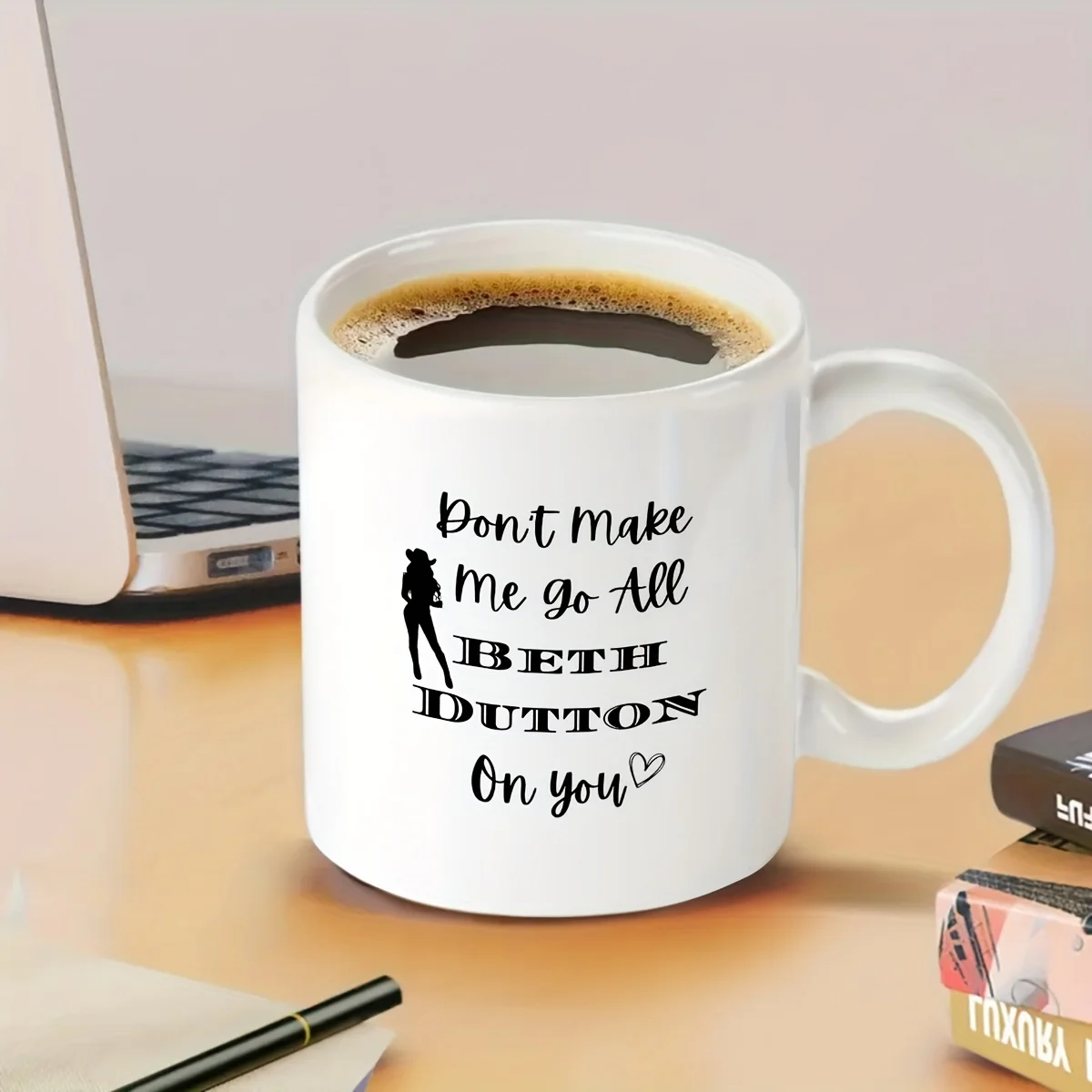 11oz Ceramic Yellowstone Mug: Don't Make Me Go All Beth Dutton On You