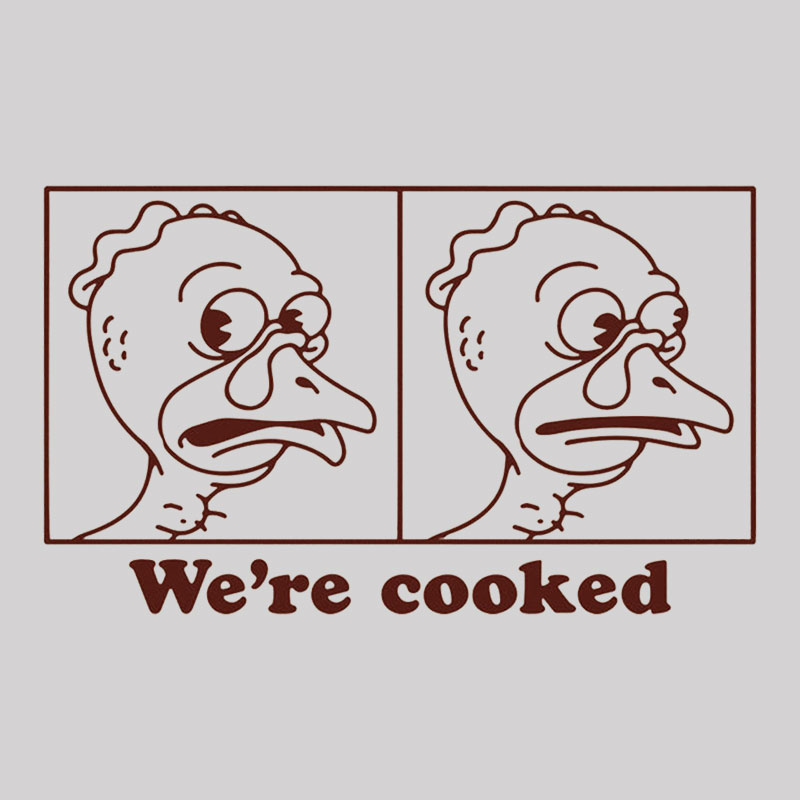 We're Cooked Turkey Geek T-Shirt