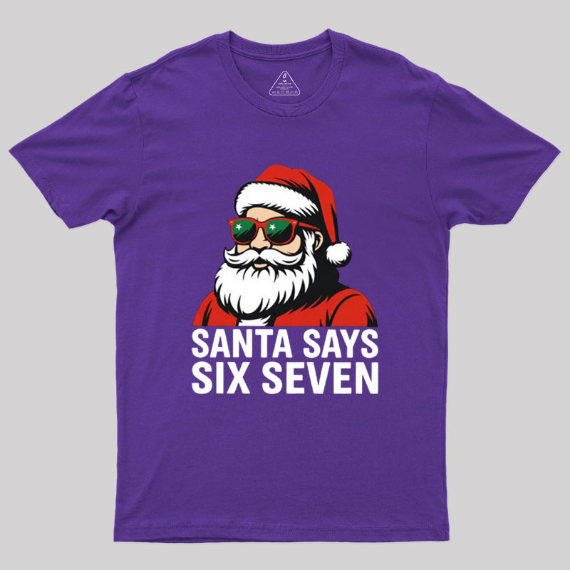 Santa Says Six Seven Funny Christmas Geek T-Shirt