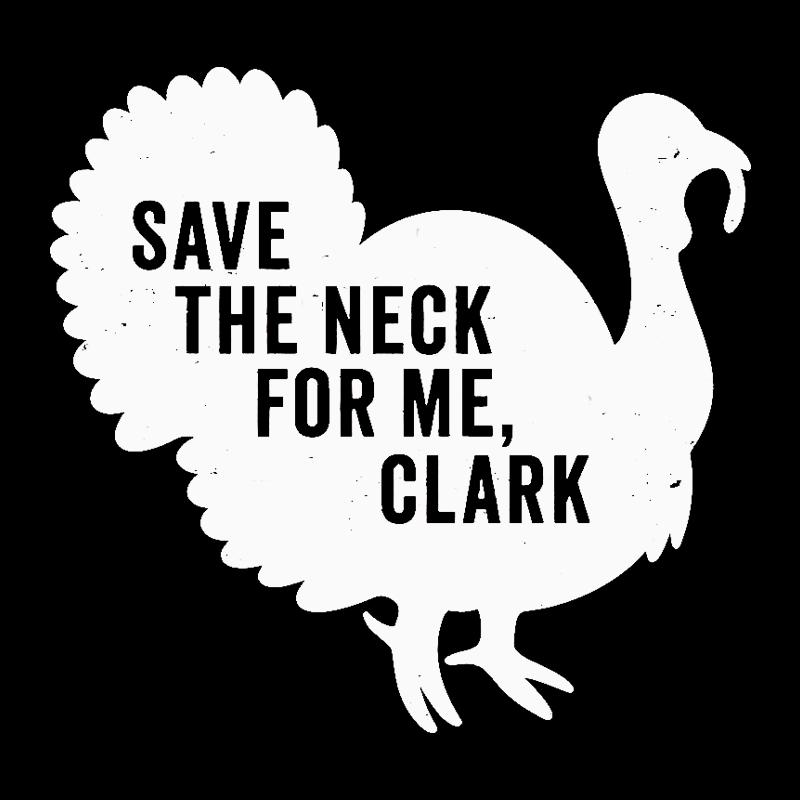 Save The Neck For Me Clark Geek T-Shirt