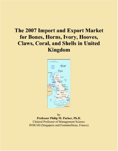 The 2007 Import and Export Market for Bones, Horns, Ivory, Hooves, Claws, Coral, and Shells in United Kingdom