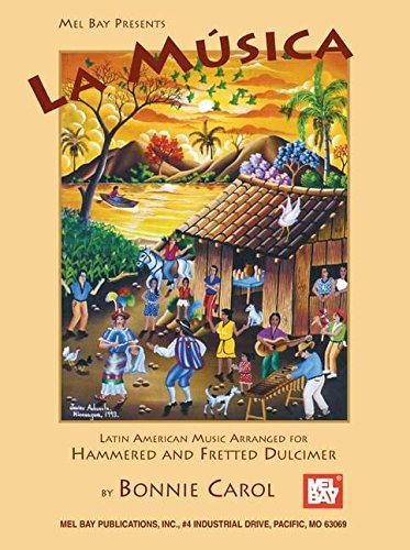 Mel Bay La Musica Latin American Music Arranged for Hammered and Fretted Dulcimer (Spanish Edition) by Bonnie Carol (2005-07-07)