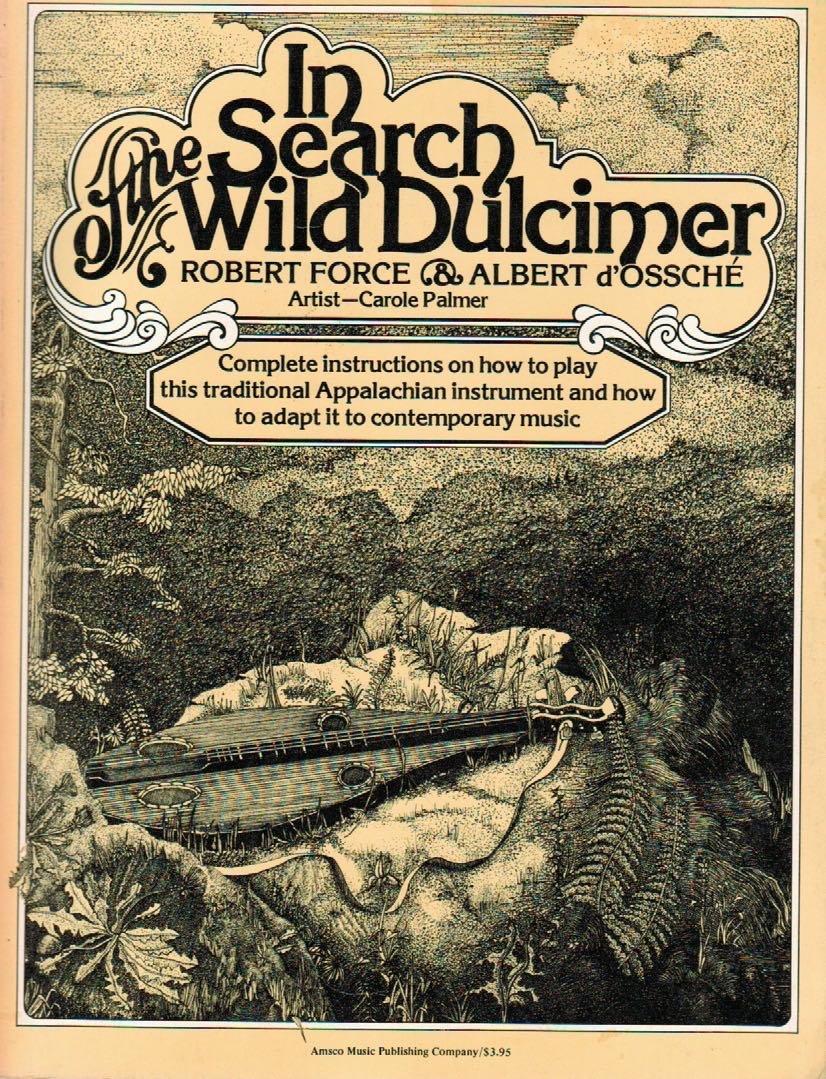 IN SEARCH OF THE WILD DULCIMER Complete Instructions on How to Play This Traditi