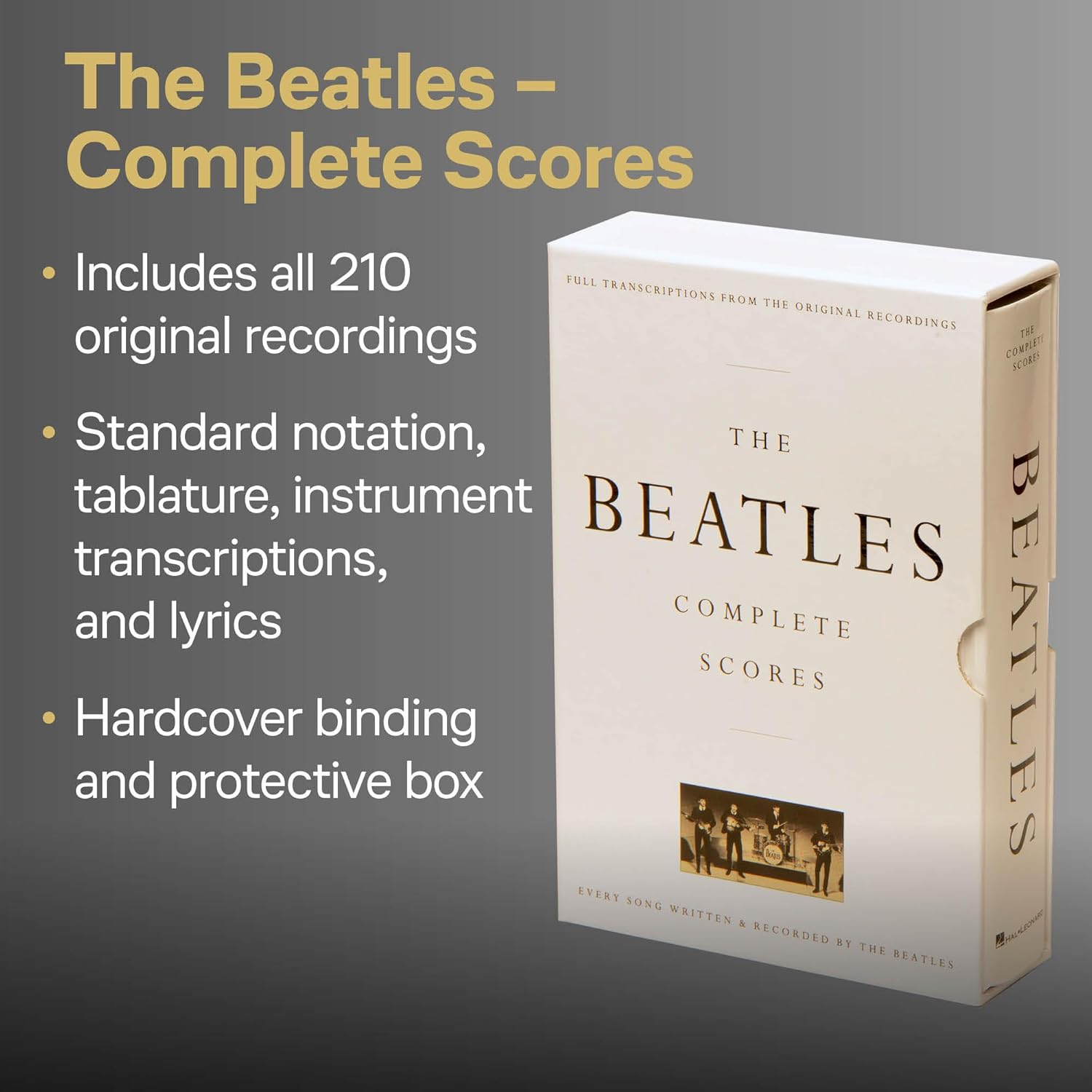The Beatles - Complete Scores | Full Band Sheet Music for Guitar Bass Drums Piano Vocals | 210 Songs in Standard Notation and Tablature | Deluxe Hardcover Collector Songbook for Musicians Teachers