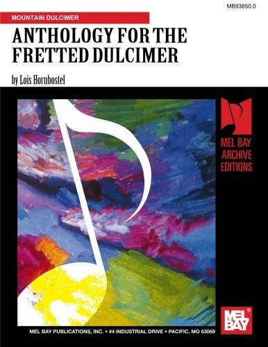 Mel Bay Anthology for the Fretted Dulcimer by Mrs. Lois Hornbostel (2002-08-05)