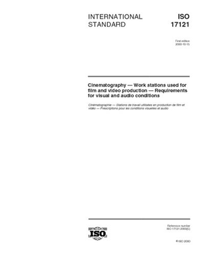 ISO 17121:2000, Cinematography -- Work stations used for film and video production -- Requirements for visual and audio conditions