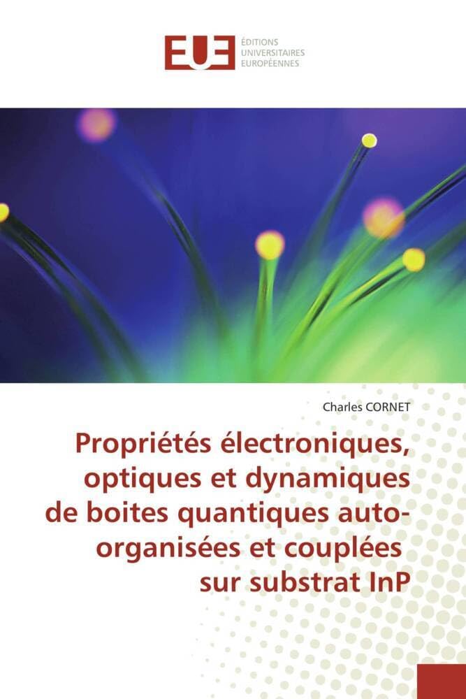 Propriétés électroniques, optiques et dynamiques de boites quantiques auto-organisées et couplées sur substrat InP (French Edition)
